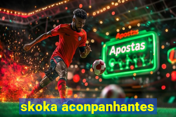 skoka aconpanhantes